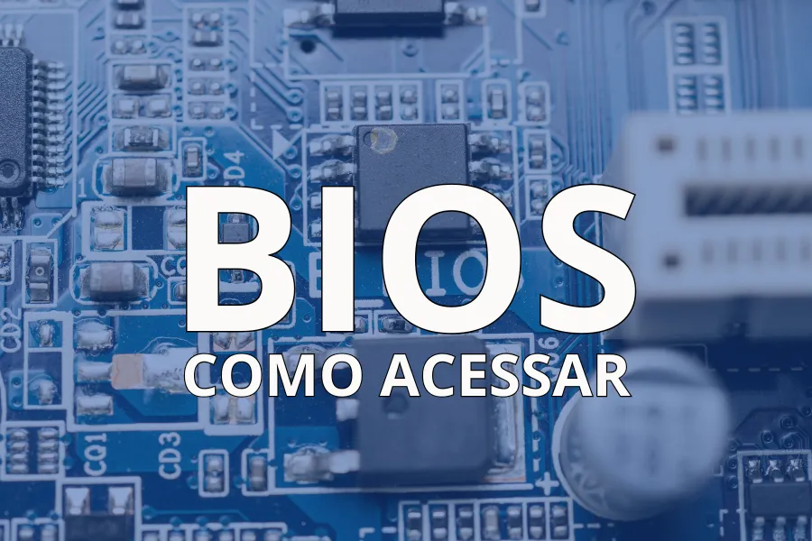 placa mãe de computador com texto BIOS como acessar