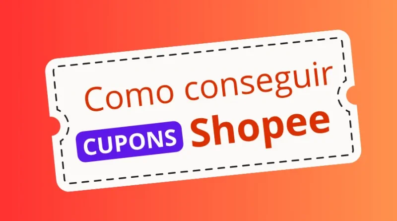 Cupom da Shopee com texto "Como conseguir CUPONS Shopee".
