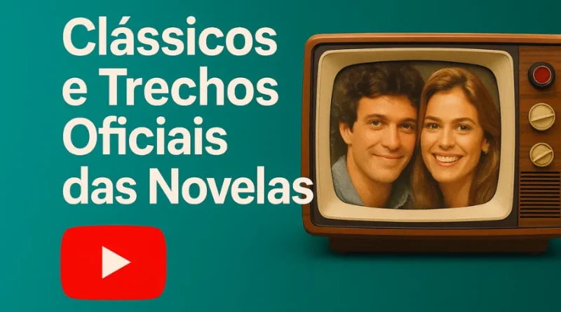 televisão antiga exibindo novela, logo do YouTube, "Clássicos e Trechos Oficiais das Novelas"