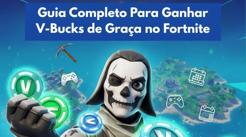 Personagem de Fortnite com máscara de esqueleto (Ghoul Trooper) e moedas V-Bucks flutuantes, com o texto "Guia Completo Para Ganhar V-Bucks de Graça no Fortnite" em um banner azul.